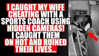 I Caught My Wife Cheating on Her With Hidden Cameras And Gutted Her