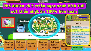 Ngọc Rồng Mix | Phá vàng ngọc xanh kích full sét thần linh nhật ấn 100% liên hoàn .