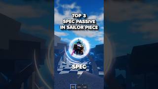 Top 3 BEST Spec Passives In Sailor Piece🔥