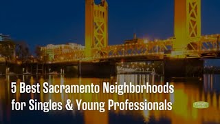 5 Best Sacramento Neighborhoods for Singles & Young Professionals