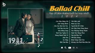 Những Bản Ballad Nhạc Trẻ TRIỆU VIEW  Nhẹ Nhàng Thư Giãn Hay Nhất 2024 - Ballad Chill 8x9x Đời Đầu
