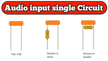 Capacitor only || Resistor in series || Resistor in parallel audio input single circuit || 🥰🥰🥰🥰