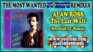 ALAN ROSS - The Last Wall Swedish 12&#39;&#39; Remix