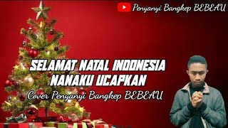 Download lagu 'Selamat Natal Indonesia' NANAKU Ucapkan // Cover : Penyanyi Bangkep BEBEAU