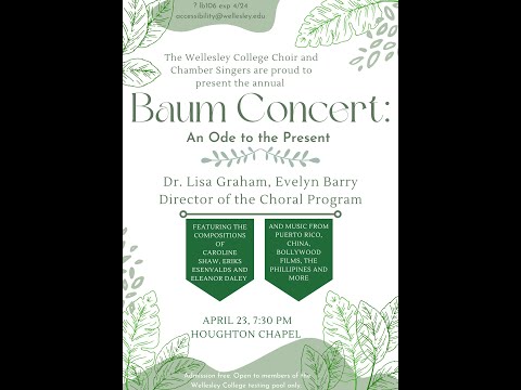 The Baum Concert: Ode to the Present / Wellesley College Choral Program