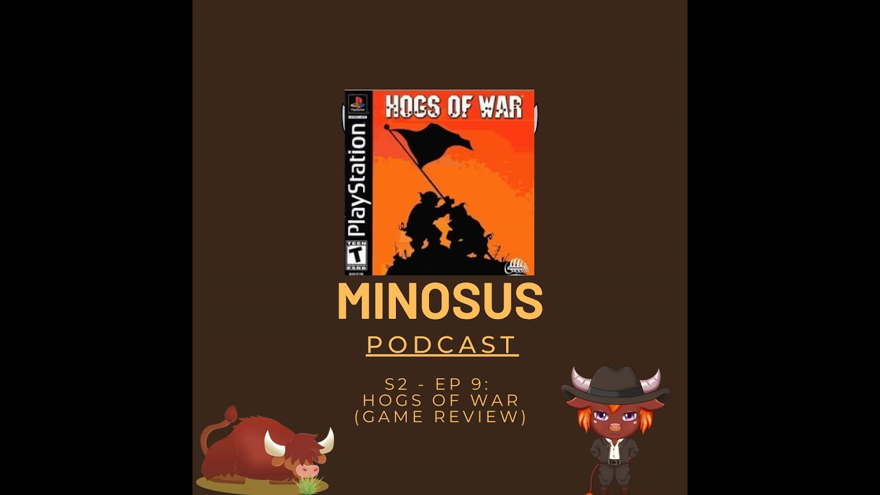 MinoSUS Podcast: Season 2: Episode 9: Hogs Of War game review!