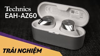 Technics EAH-AZ60: tai nghe true wireless chống ồn có âm thanh hay