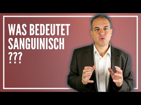 Video: Wie verhält sich ein Sanguiniker?