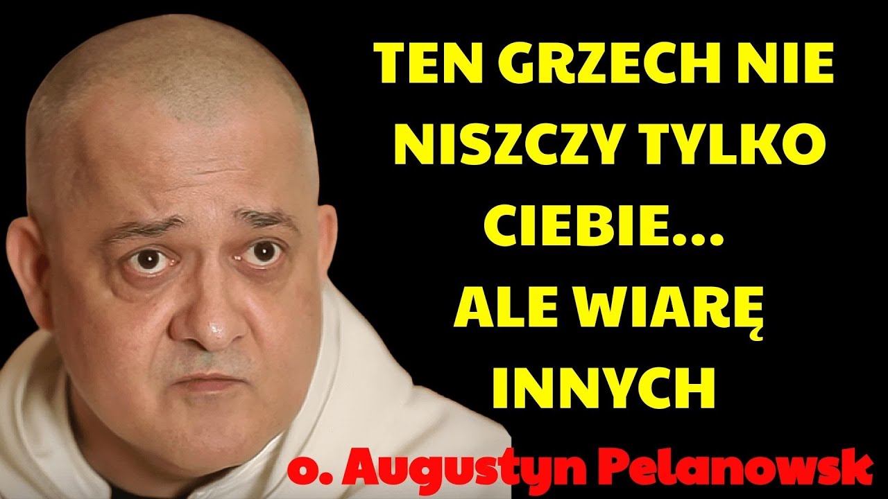 Ten grzech nie niszczy tylko ciebie… ale wiarę innych  | Augustyn Pelanowski 2026
