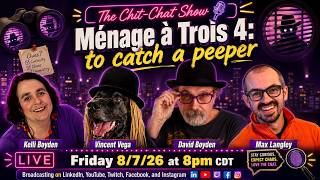 Chit-Chat Show hosted by Kelli & David Boyden & Max Langley: ménage à trois 4 (8/7/26 episode)