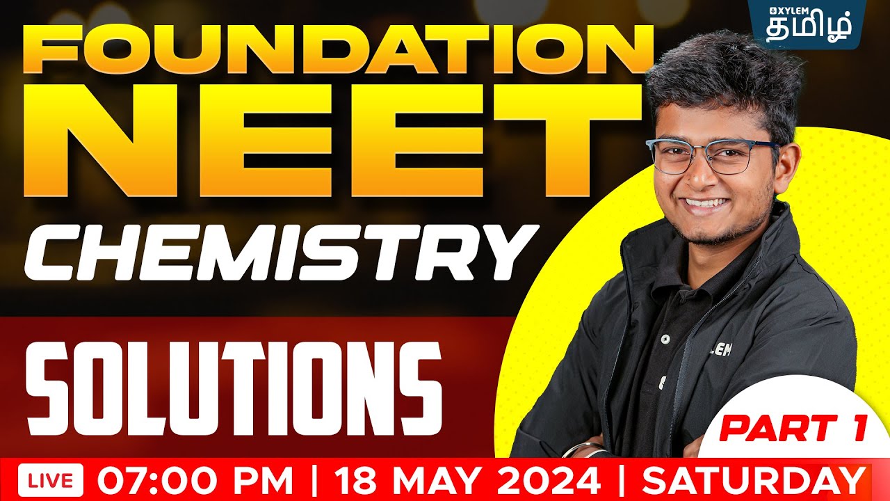 FOUNDATION :  Solutions  Part - 1 (CHEMISTRY) | NEET 2025 | Anish Sir | Xylem NEET Tamil
