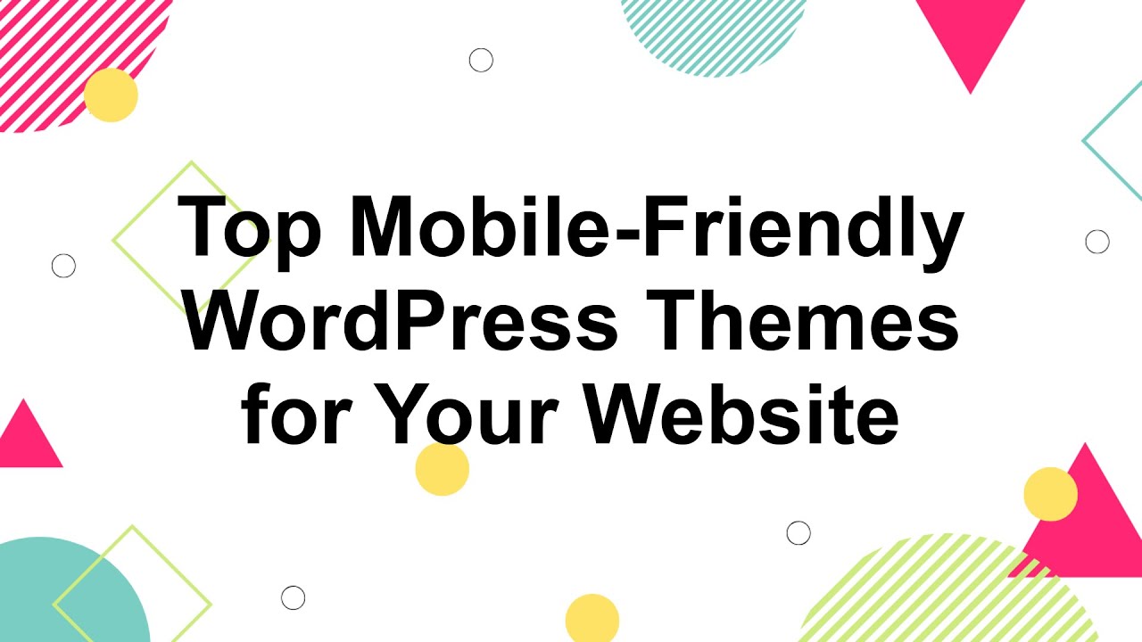 mobile friendly  Update 2022  7 chủ đề WordPress thân thiện với thiết bị di động tốt nhất