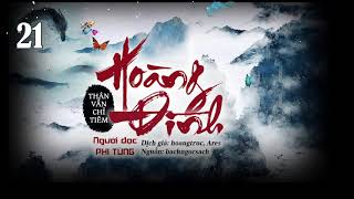 HOÀNG ĐÌNH Tập 21 Hết Truyện Tiên Hiệp 2021 Thân Vẫn Chỉ Tiêm, Phi Tùng
