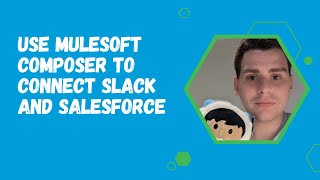Use Mulesoft Composer to connect Slack and Salesforce