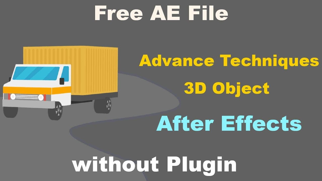 Advance Techniques After Effects (2019) - 3D Object make Lorry Truck ...