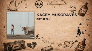 Kacey Musgraves - Dry Spell