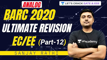 BARC 2020 Preparation EE/ECE | Ultimate Revision for Boosting BARC Rank (Part-12) | Mr. Sanjay Rathi