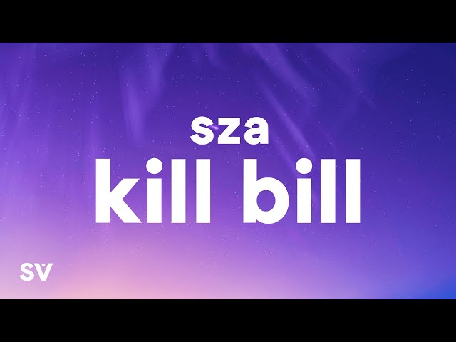 SZA - Kill Bill (Lyrics) I might kill my ex class=