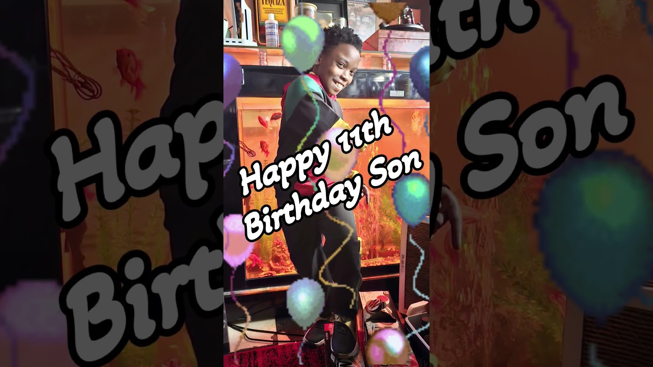 Happy Birthday Son.