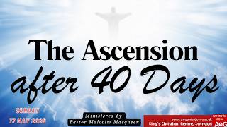 The Ascension after 40 Days - Sun 17 May 2026 sermon