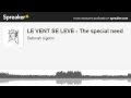 Le vent se leve  the special need creato con spreaker