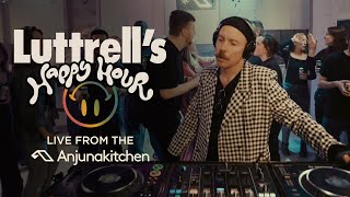 Luttrell's Happy Hour  Live from the Anjunakitchen