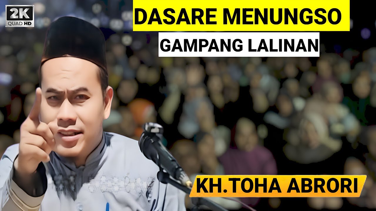 🔴 DASARE MENUNGSO IKU GAMPANG LALINAN - KH.TOHA ABRORI TERBARU