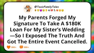 Information My Parents Forged My Signature To Take A $180K Loan For My Sister’s Wedding—So I Exposed The Truth.. Guide
