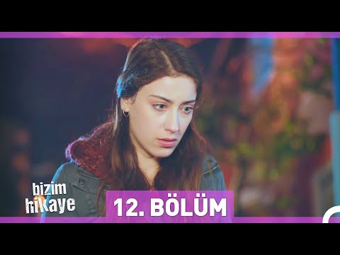 Bizim Hikaye 12. Bölüm