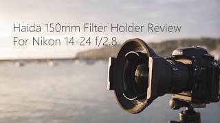 Haida 150Mm Filter Holder Review For Nikon 14-24 F2.8