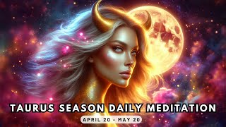 Daily Meditation for Taurus Season April 20 - May 20th, 2024 (Taurus meditation) 🌸🌕✨