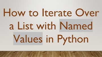 How to Iterate Over a List with Named Values in Python