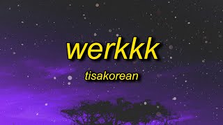 TisaKorean - WERKKK (TikTok Remix/sped up) Lyrics | what tiktok song gonna beat out her back tommy j Resimi