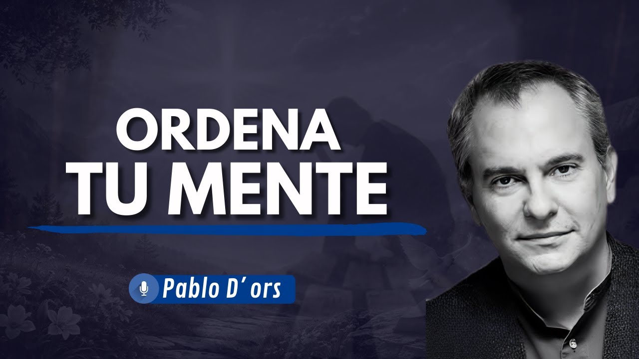 Cuando Dios pone orden en la mente | Pablo d'ors
