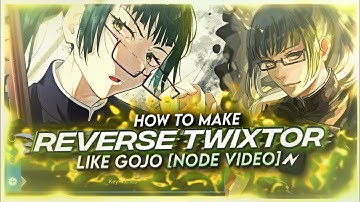 HOW TO MAKE REVERSE TWIXTOR LIKE @GOJO [NODE VIDEO]