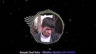 Konyalı Ünal Baba - Üflediler Söndüm [Ai Cover]