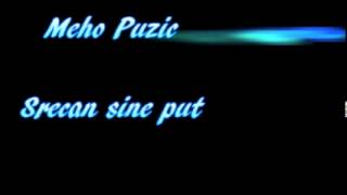 Miniatura del video "Meho Puzic-Srecan sine put"