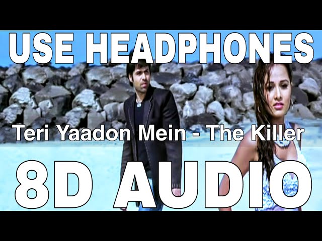 Teri Yaadon Mein (8D Audio) || The Killer || K.K || Shreya Ghoshal || Emraan Hashmi, Nisha Kothari class=