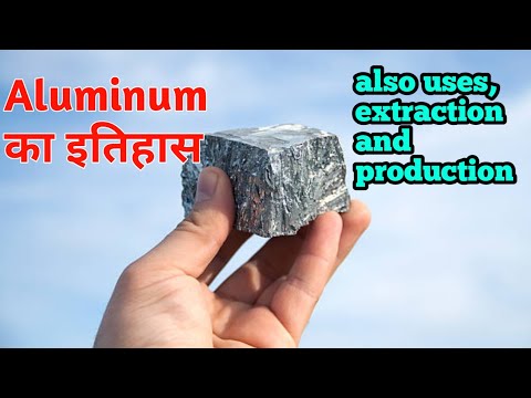 history of Aluminium and its uses with all properties, extraction process and production of aluminum