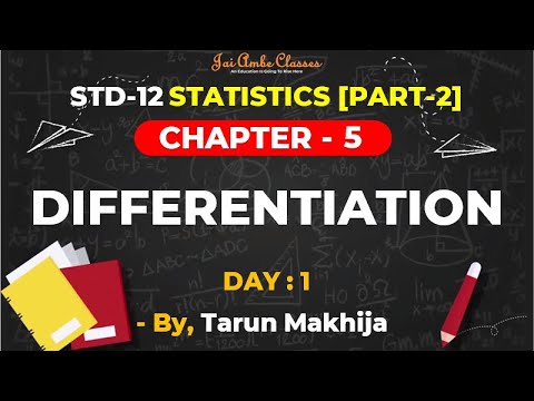 STD-12 STATISTICS [PART-2] [CHAPTER-5] [DIFFERENTIATION] [DAY-1] - By, Tarun Makhija