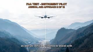 FAA TEST - INSTRUMENT PILOT - ARRIVAL AND APPROACH Q4763, Q4763-1, Q4764, Q4956-2, Q4679-1 (6-12)