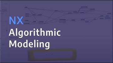 NX - Algorithmic Modeling