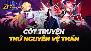 Cốt Truyện Liên Quân: THỨ NGUYÊN VỆ THẦN | Box Liên Quân