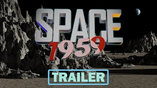 Space: 1959 (Trailer)