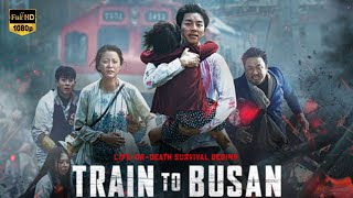 Train To Busan 2016  Movie  New Movie 4k English 2025
