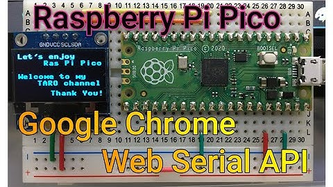 Raspberry Pi Pico Google Chrome Web Serial API