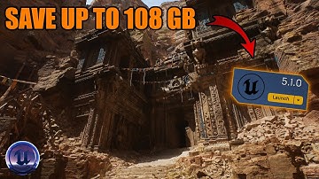 How To Save Up To 108GB Of Storage On Your Unreal Engine Installation