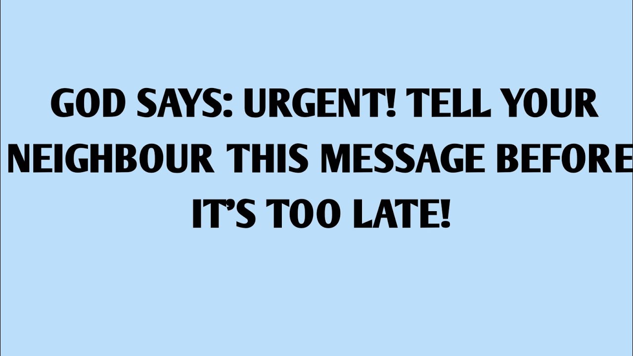 📝GOD SAYS: TELL YOUR NEIGHBOUR THIS BEFORE IT’S TOO LATE , DON'T SKIP 