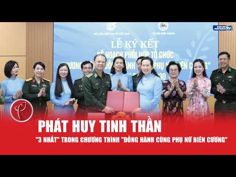 Phát huy tinh thần "3 nhất" trong chương trình "Đồng hành cùng phụ nữ biên cương"