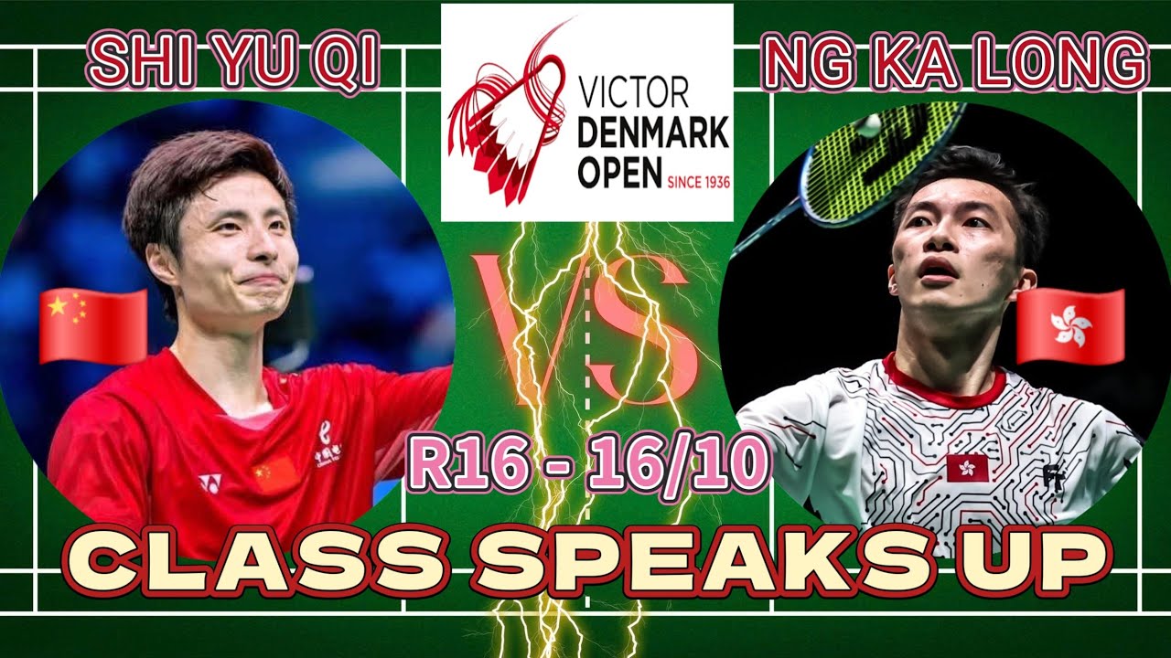 SHI YU QI 🇨🇳 vs NG KA LONG 🇭🇰 | CLASS SPEAKS UP | R16 VICTOR DENMARK OPEN 2025